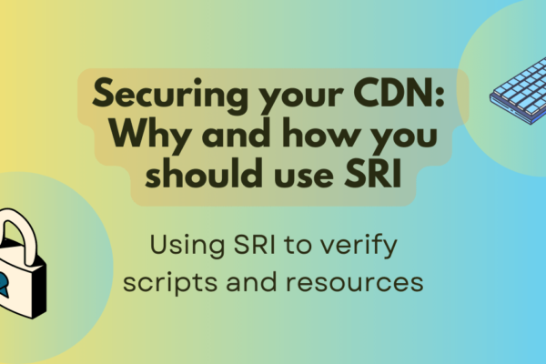 Securing your CDN: Why and how should you use SRI | MDN Blog