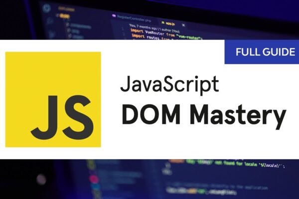 javascript-dom-manipulation-mastery-a-comprehensive-guide