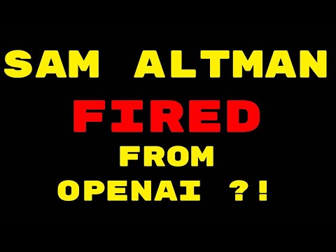 SAM ALTMAN FIRED FROM OPENAI ?
