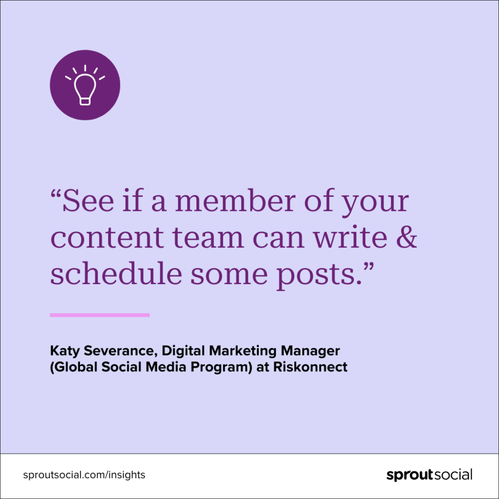 A purple graphic with a lightbulb icon at the top. A quote on the graphic reads, “See if a member of your content team can write & schedule some posts.” by Katy Severance, Digital Marketing Manager (Global Social Media Program) at Riskonnect