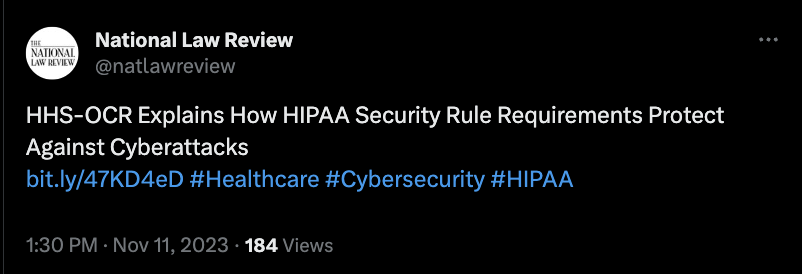 A post on X (formerly known as Twitter) from the National Law Review. The post reads: HHS-OCR explains how HIPAA Security Rule Requirements protect against cyberattacks. The post includes a link to a page on the National Law Review website. 