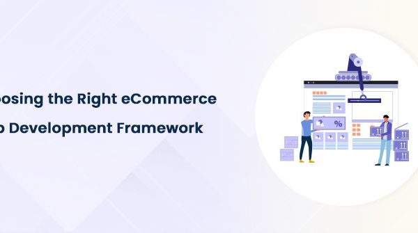 Choosing the Right E-commerce Web Development Framework