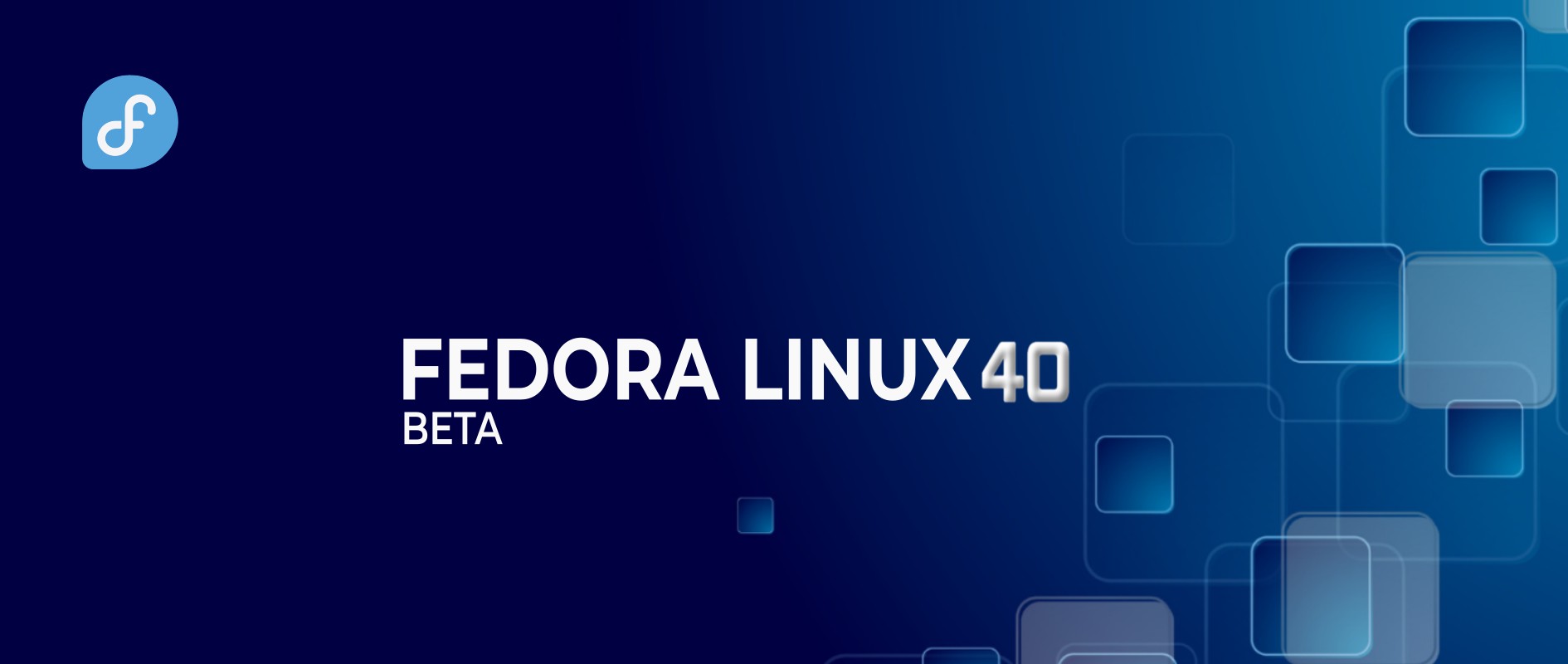Announcing Fedora Linux 40 Beta - Fedora Magazine