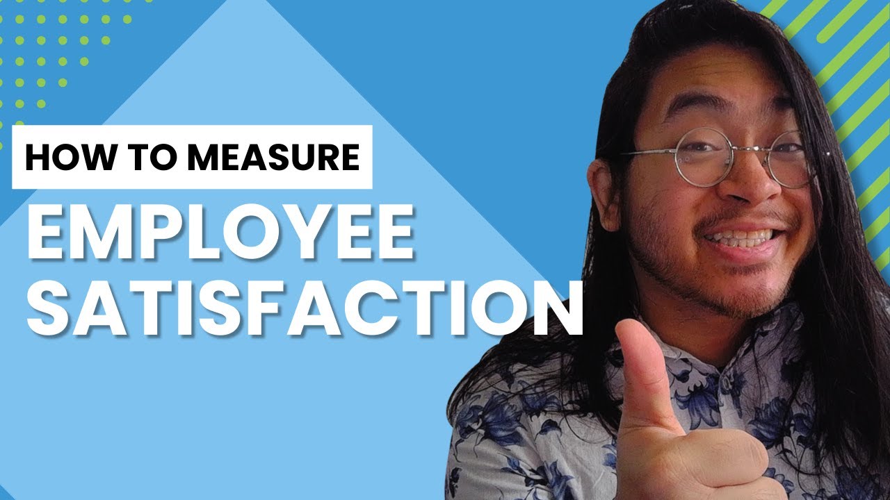 VIDEO: Finding Happiness at Work : How to Measure Employee Satisfaction