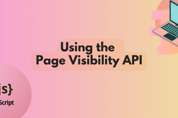 Using the Page Visibility API | MDN Blog