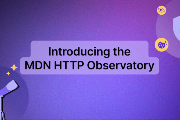 Introducing the MDN HTTP Observatory | MDN Blog