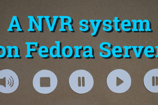 A NVR system on Fedora Server - Fedora Magazine