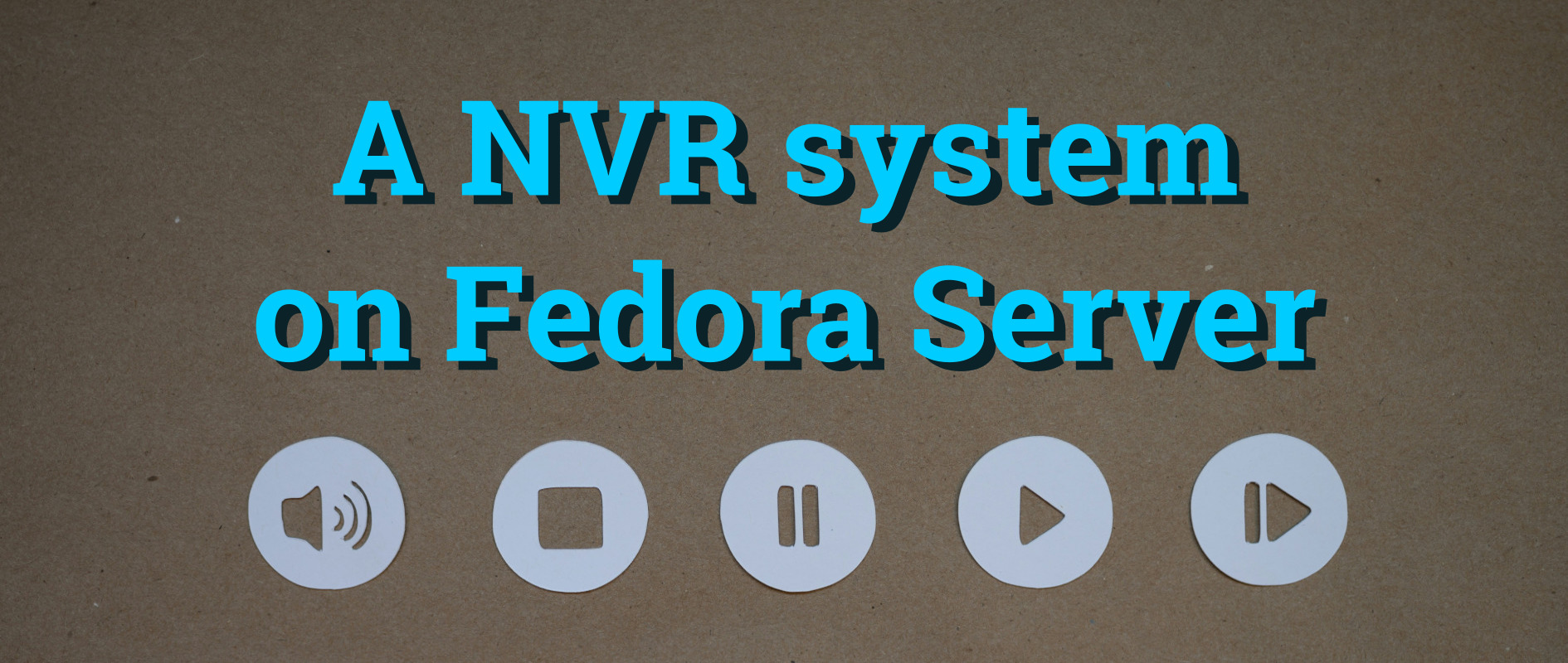 A NVR system on Fedora Server - Fedora Magazine