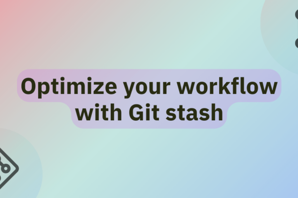 Optimize your workflow with Git stash | MDN Blog