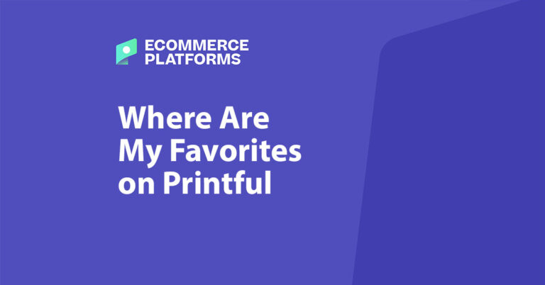 Where Are My Favorites on Printful? (How to Find Saved Products Fast)