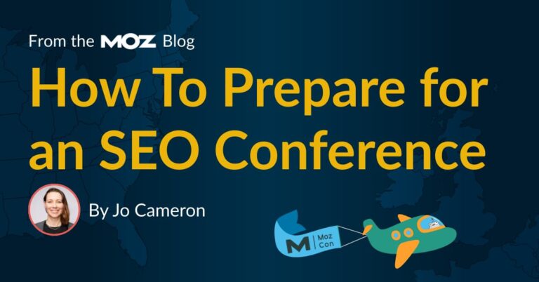 How to Prepare for an SEO Conference, Including MozCon