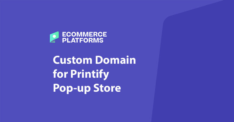 How To Get A Custom Domain For Your Printify Pop-Up Store (And Boost Your Brand’s Credibility)