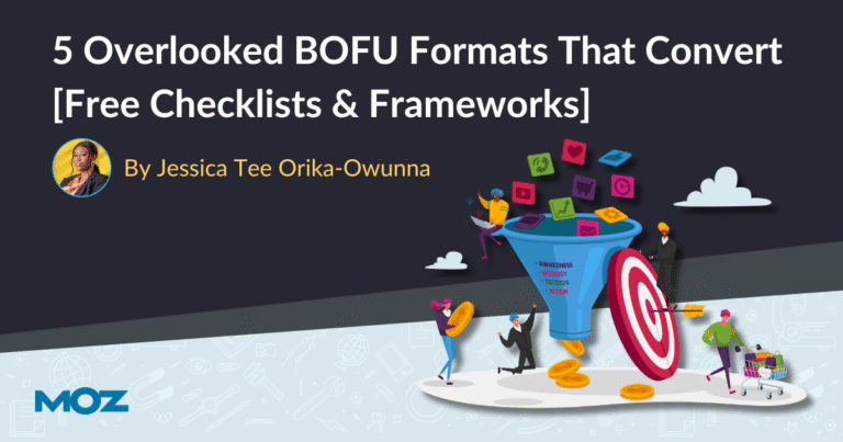 5 Overlooked BOFU Formats That Convert [Free Checklists & Frameworks]