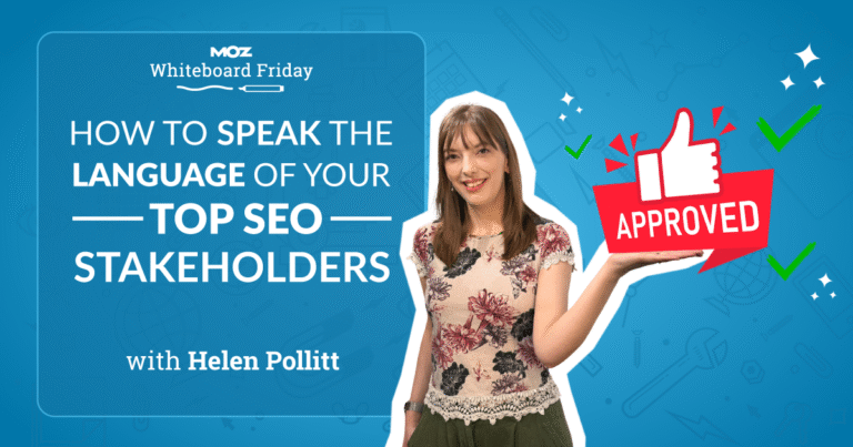 How To Speak the Language of Your Top SEO Stakeholders — Whiteboard Friday