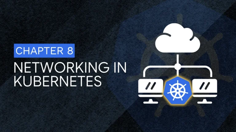Chapter 8: Networking in Kubernetes