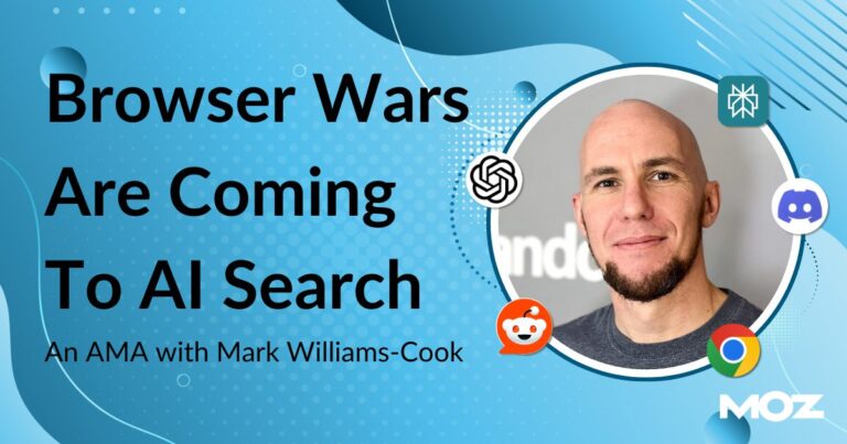 Browser Wars Are Coming To AI Search: An AMA With Mark-Williams Cook