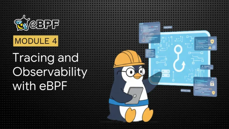 Module 4: Tracing and Observability with eBPF