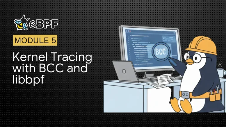 Module 5: Kernel Tracing with BCC and libbpf