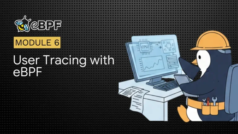Module 6: User Tracing With eBPF