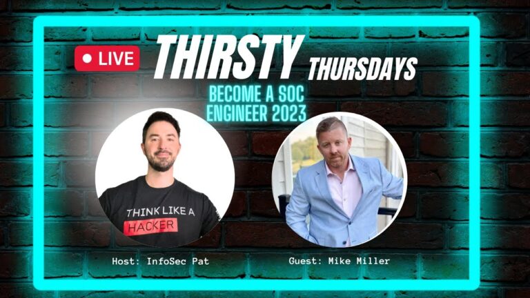 Thirsty Thursdays Live Show With Mike Miller – How To Become A SOC Engineer