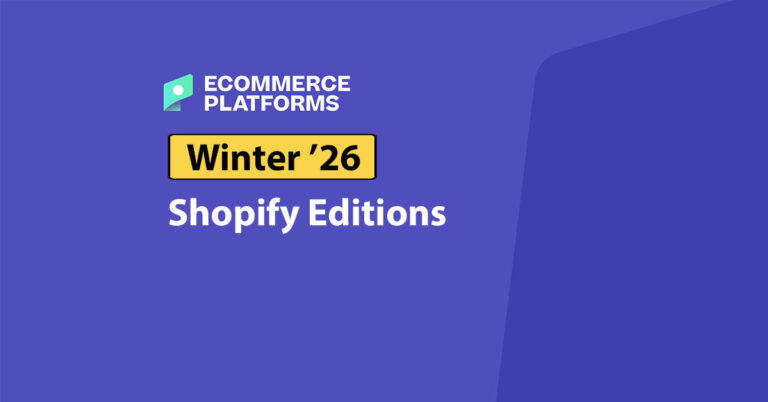 Shopify Editions Winter 2026: Key Updates, Features, and What They Mean for Your Business